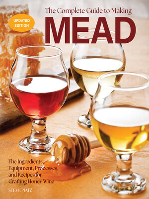 cover image of The Complete Guide to Making Mead, Updated Edition